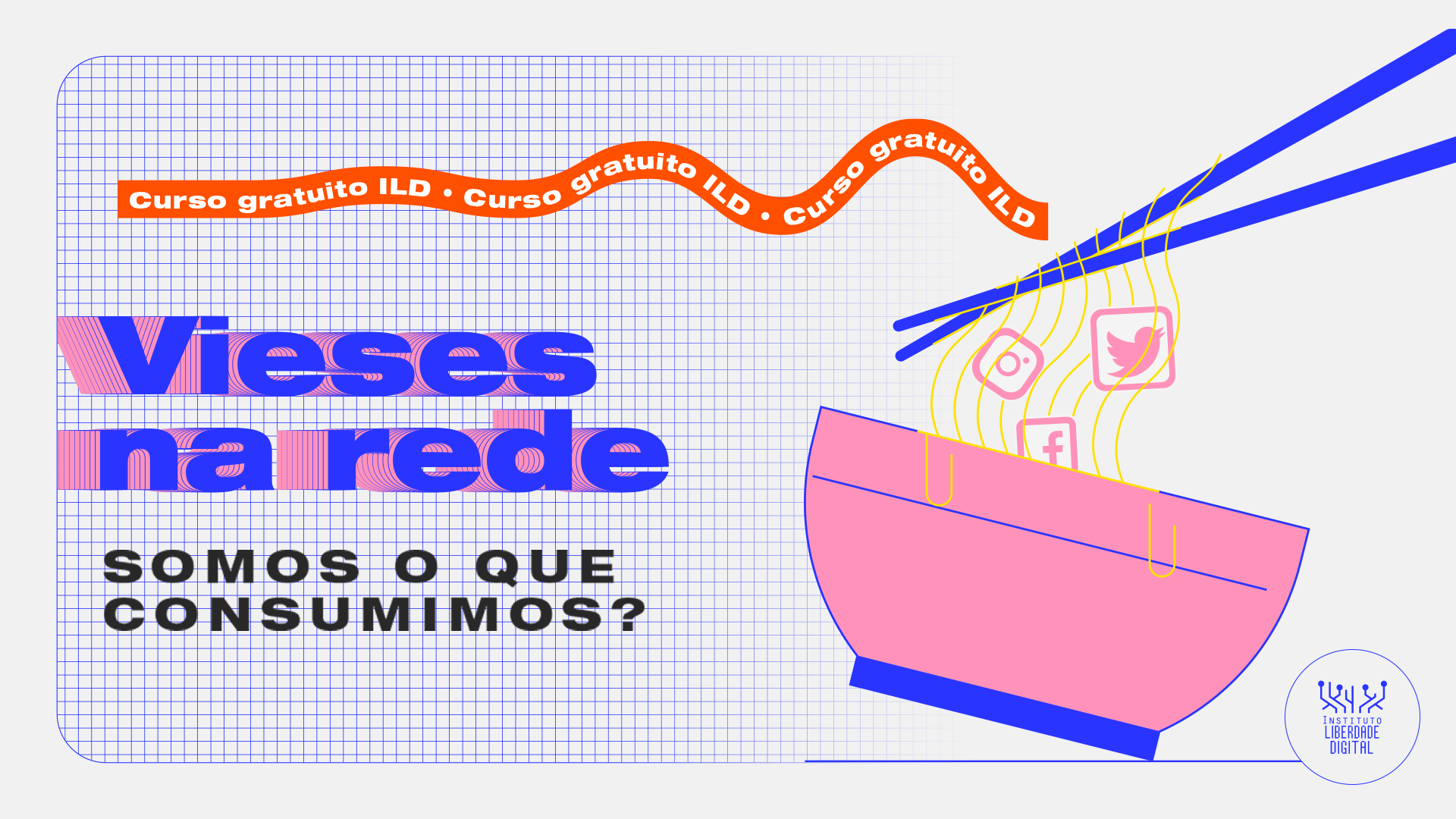 Curso “Vieses na rede: somos o que consumimos?”